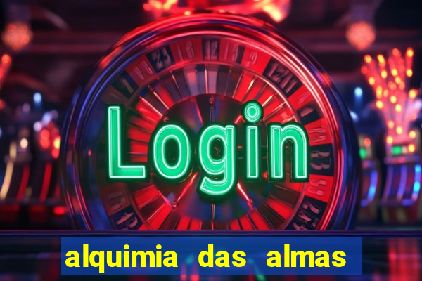 alquimia das almas 3 temporada